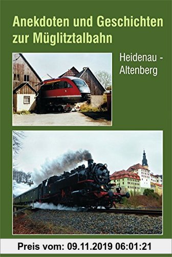 Gebr. - Anekdoten und Geschichten zur Müglitztalbahn: Heidenau - Altenberg
