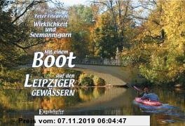 Gebr. - Mit einem Boot auf den Leipziger Gewässern - Wirklichkeit und Seemannsgarn