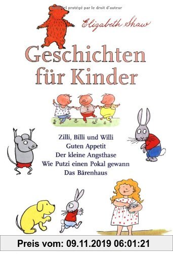 Gebr. - Geschichten für Kinder: Zilli, Billi und Willi - Guten Appetit - Der kleine Angsthase - Wie Putzi einen Pokal gewann - Das Bärenhaus