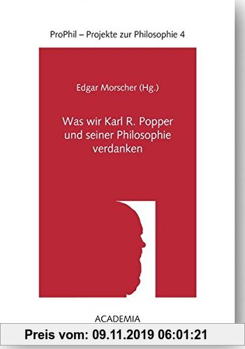 Gebr. - Was wir Karl R. Popper und seiner Philosophie verdanken. Hardcover: Zu seinem 100. Geburtstag