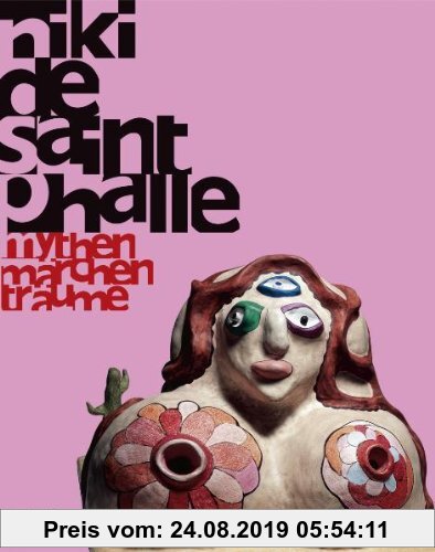 Gebr. - Niki de Saint Phalle: Mythen - Märchen - Träume