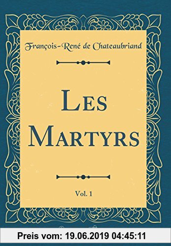 Gebr. - Les Martyrs, Vol. 1 (Classic Reprint)