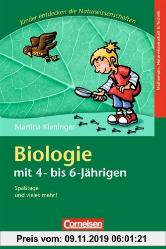 Gebr. - Kinder entdecken die Naturwissenschaften: Biologie mit 4- bis 6-Jährigen