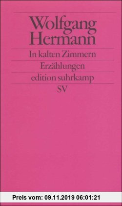 Gebr. - In kalten Zimmern: Vier Erzählungen (edition suhrkamp)