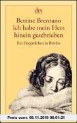 Gebr. - Ich habe mein Herz hinein geschrieben: Ein Doppelleben in Briefen