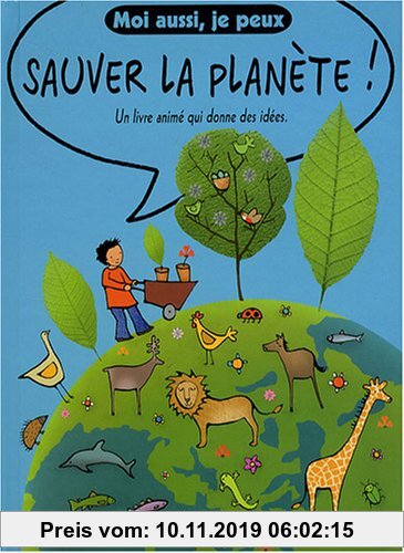 Gebr. - Moi aussi, je peux sauver la planète ! : Un livre animé qui donne des idées