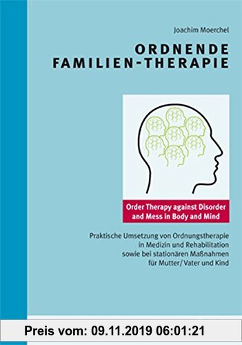Gebr. - Ordnende Familientherapie: Praktische Umsetzung von Ordnungstherapie in Medizin und Rehabilitation sowie bei stationären Maßnahmen für Mutter/