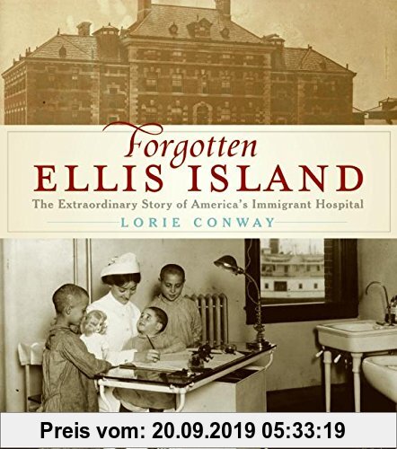 Gebr. - Forgotten Ellis Island: The Extraordinary Story of America's Immigrant Hospital