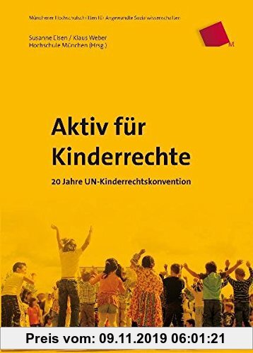 Gebr. - Aktiv für Kinderrechte: 20 Jahre UN-Kinderrechtskonvention (Münchener Hochschulschriften für angewandte Sozialwissenschaften)