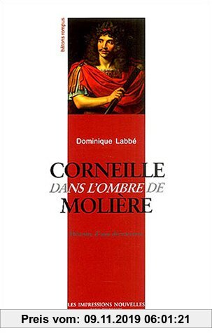 Gebr. - Corneille dans l'ombre de Molière : Histoire d'une découverte (Théâtre)