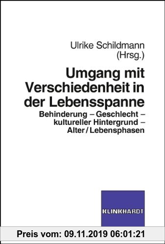 Gebr. - Umgang mit Verschiedenheit in der Lebensspanne: Behinderung - Geschlecht - kultureller Hintergrund - Alter/Lebensspanne