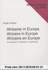 Gebr. - Afrikaner in Europa - Eine Bibliographie Africans in Europe - A Bibliography Africains en Europe - Une Bibliographie