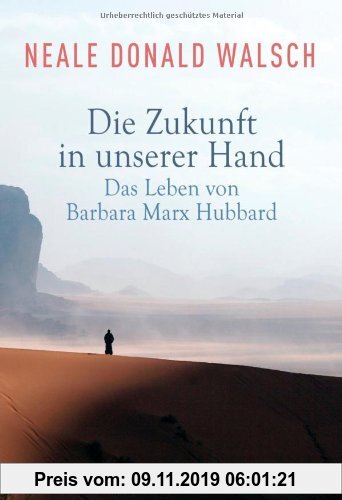 Gebr. - Die Zukunft in unserer Hand: Das Leben von Barbara Marx Hubbard