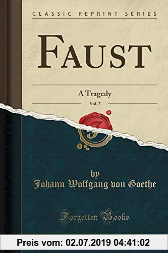 Gebr. - Faust, Vol. 2: A Tragedy (Classic Reprint)