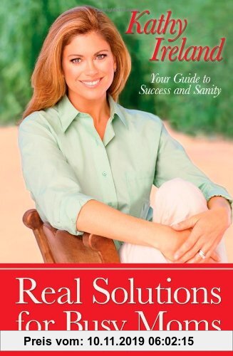 Gebr. - Real Solutions for Busy Moms: Your Guide to Success and Sanity