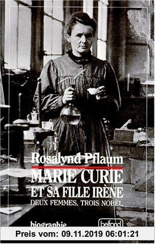 Gebr. - MARIE CURIE ET SA FILLE IRENE. Deux femmes, trois Nobel (Biographies-Mem)