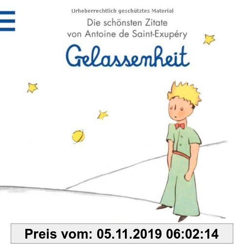 Gebr. - Gelassenheit: Der Kleine Prinz - Die schönsten Zitate von Antoine de Saint-Exupéry (Kleiner Prinz Minibücher)