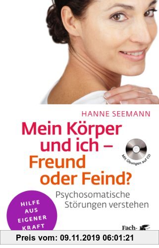 Gebr. - Mein Körper und ich - Freund oder Feind?: Psychosomatische Störungen verstehen