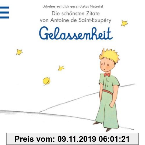 Gebr. - Gelassenheit: Der Kleine Prinz - Die schönsten Zitate von Antoine de Saint-Exupéry (Kleiner Prinz Minibücher)