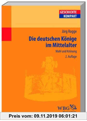 Gebr. - Die deutschen Könige im Mittelalter - Wahl und Krönung