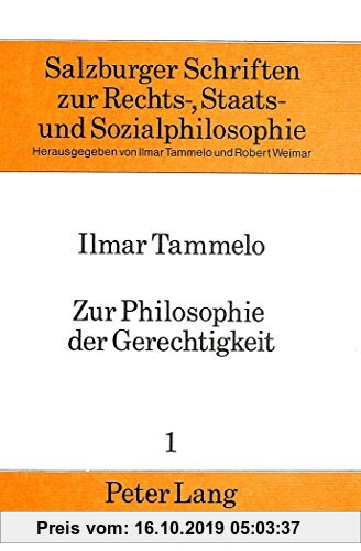 Zur Philosophie der Gerechtigkeit Ilmar Tammelo Author
