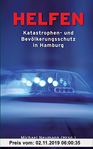 Gebr. - Helfen.: Der Hamburger Katastrophen- und Bevölkerungsschutz.