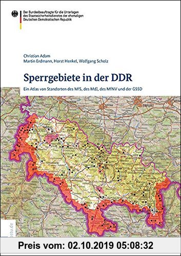 Gebr. - Sperrgebiete in der DDR: Ein Atlas von Standorten des MfS, des MdI, des MfNV und der GSSD (BF informiert)