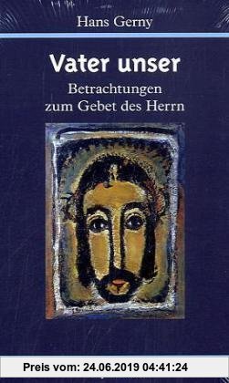 Gebr. - Vater unser: Betrachtungen zum Gebet des Herrn