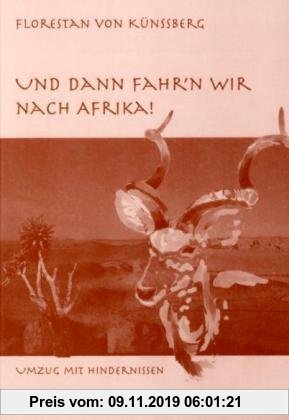 Gebr. - Und dann fahr´n wir nach Afrika!: Umzug mit Hindernissen
