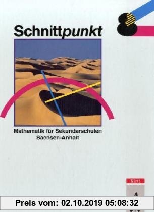Gebr. - Schnittpunkt - Ausgabe für Sekundarschulen in Sachsen-Anhalt: Schnittpunkt, Ausgabe Sachsen-Anhalt, Klasse 8