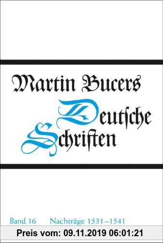 Gebr. - Martin Bucers Deutsche Schriften: Nachträge 1531-1541