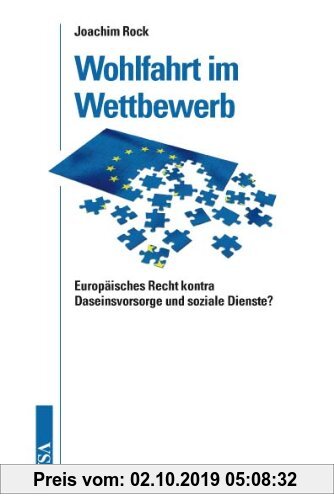 Gebr. - Wohlfahrt im Wettbewerb: Europäisches Recht kontra Daseinsvorsorge und soziale Dienste?
