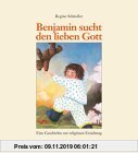 Gebr. - Benjamin sucht den lieben Gott. Eine Geschichte zur religiösen Erziehung