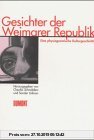 Gebr. - Gesichter der Weimarer Republik. Eine physiognomische Kulturgeschichte