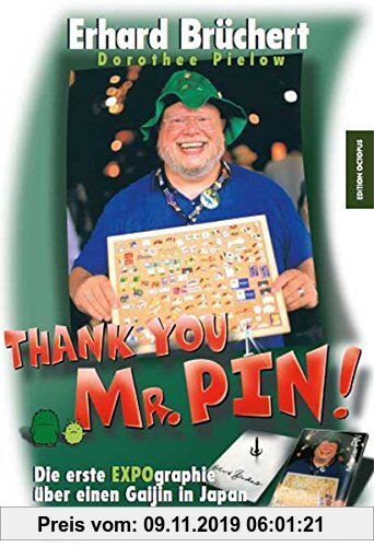 Gebr. - Thank You, Mr. Pin!: Die erste EXPOgraphie über einen Gaijin in Japan