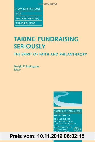 Gebr. - Taking Fundraising Seriously: The Spirit of Faith and Philanthropy: New Directions for Philanthropic Fundraising (J-B PF Single Issue Philanth
