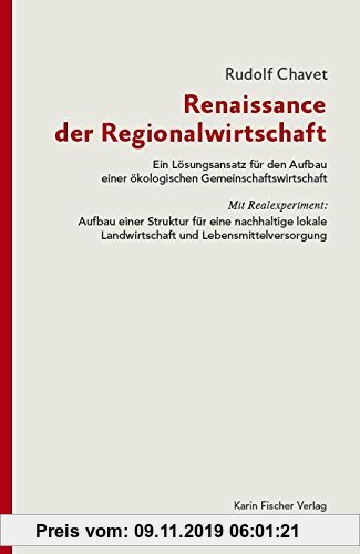 Gebr. - Renaissance der Regionalwirtschaft. Ein Lösungsansatz für den Aufbau einer ökologischen Gemeinschaftswirtschaft