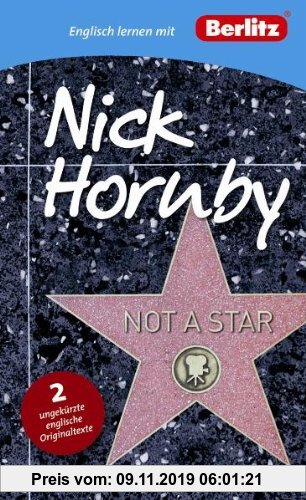 Englisch lernen mit Nick Hornby: Not a Star: Berlitz Englisch lernen mit Nick Hornby. Text in Englisch. Mit Vokabeln und Übungen. Ab Niveau B1 (Berlitz Englisch lernen mit Bestsellerautoren)