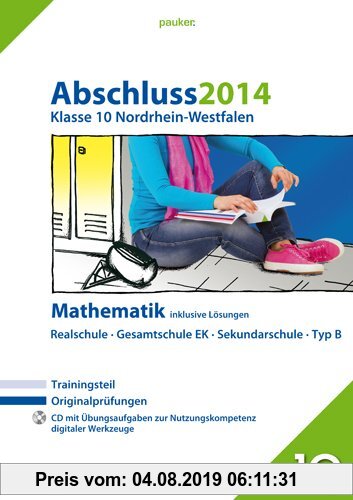 Gebr. - Abschluss 2014 Klasse 10 Nordrhein-Westfalen Mathematik inkl. LÃ¶sungen: PrÃ1/4fungsaufgaben, 5 AufgabensÃ¤tze + groÃ?er Trainingsteil
