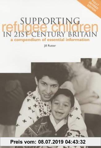 Gebr. - Supporting Refugee Children in 21st Century Britain: A Compendium of Essential Information