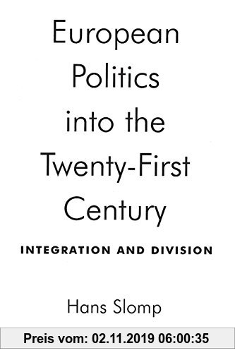 Gebr. - European Politics Into the Twenty-First Century: Integration and Division
