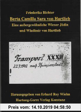 Gebr. - Berta Camilla Sara von Hartlieb: Eine aussergewöhnliche Wiener Jüdin und Wladimir von Hartlieb