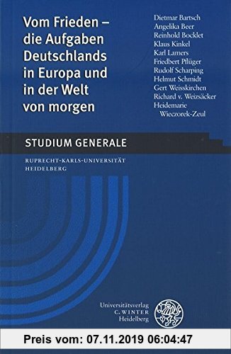 Gebr. - Vom Frieden - die Aufgaben Deutschlands in Europa und in der Welt von morgen: Wintersemester 2000/2001 (Studium Generale der Ruprecht-Karls-Un