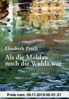 Gebr. - Als die Moldau noch die Wulda war: Erinnerungen an Prag und den Böhmerwald