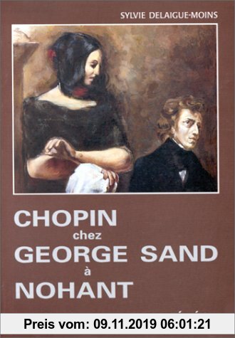 Gebr. - Chopin chez george sand a nohant, chronique de sept étés