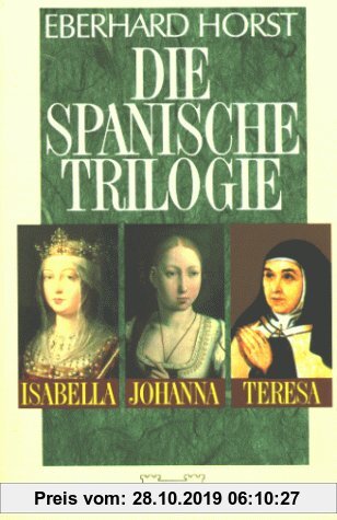 Gebr. - Die spanische Trilogie. Isabella, Johanna, Teresa