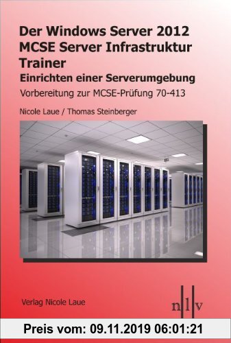 Gebr. - Der Windows Server 2012 MCSE Server Infrastruktur Trainer, Entwerfen und Einrichten einer Serverumgebung, Vorbereitung zur MCSE-Prüfung 70-413
