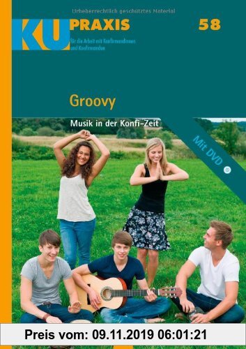 Gebr. - Groovy: Musik in der Konfi-Zeit. Mit DVD (KU-Praxis. Für die Arbeit mit Konfirmandinnen und Konfirmanden, Band 58)