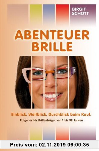 Gebr. - Abenteuer Brille: Einblick. Weitblick. Durchblick beim Kauf
