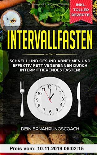 Gebr. - Intervallfasten: Schnell und gesund abnehmen und effektiv Fett verbrennen durch intermittierendes Fasten!: Methoden 16:8, 5:2